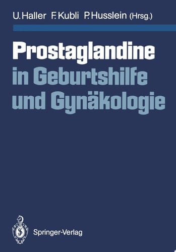 Prostaglandine in Geburtshilfe und Gynäkologie