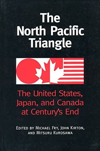 The North Pacific Triangle The United States, Japan, and Canada at Century's End