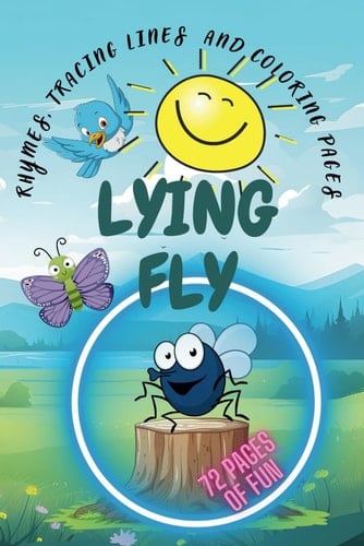 Lying Fly - Nursery Rhymes Book for Preschool and Kids Age 3-8 My First Book of Patterns: Pencil Control Tracing Book for Boys & Girls Rhymes and Learning to Write