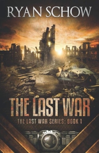 The Last War A Post-Apocalyptic EMP Survivor Thriller