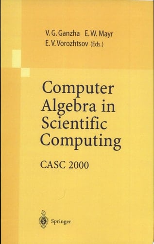 Computer Algebra in Scientific Computing CASC 2000 : proceedings of the third workshop on Computer Algebra in Scientific Computing, Samarkand, october 5-9, 20000