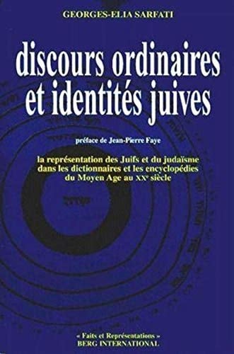 Discours ordinaires et identités juives: LA REPRSENTATION DES JUIFS ET DU JUDAISME DANS LES DICTIONNAIRES ET LES ENCYCLOP
