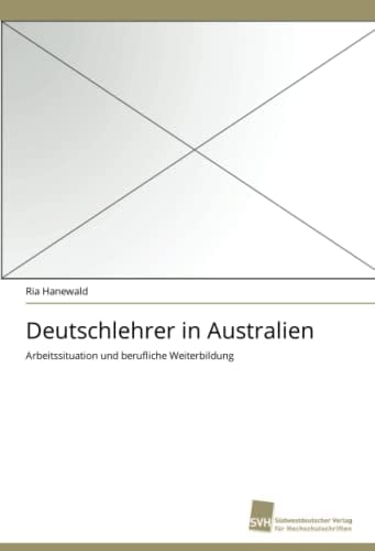 Deutschlehrer in Australien Arbeitssituation und berufliche Weiterbildung