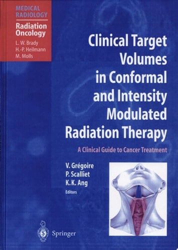Clinical Target Volumes in Conformal and Intensity Modulated Radiation Therapy A Clinical Guide to Cancer Treatment