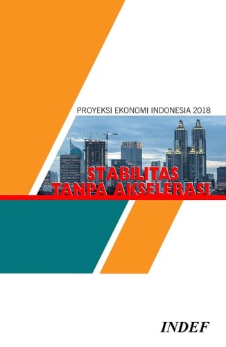 Proyeksi Ekonomi Indonesia 2018, Stabilitas Tanpa Akselerasi