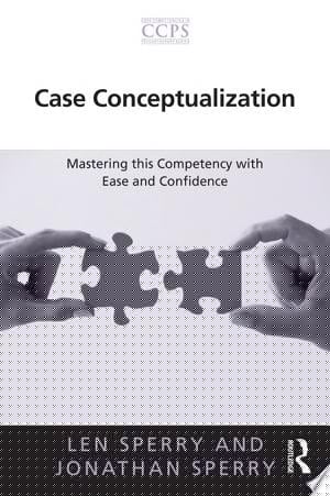 Case Conceptualization Mastering this Competency with Ease and Confidence