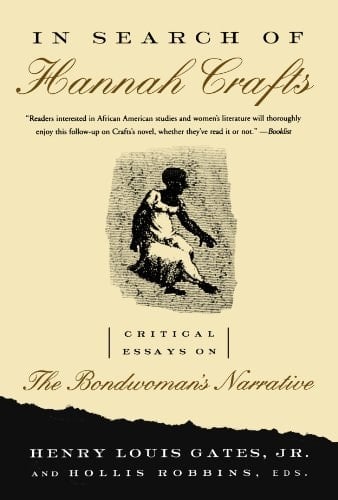 In Search of Hannah Crafts Critical Essays on the Bondwoman's Narrative