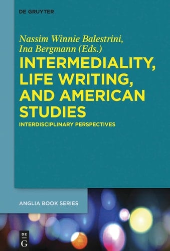 Intermediality, Life Writing, and American Studies Interdisciplinary Perspectives