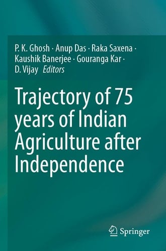 Trajectory of 75 Years of Indian Agriculture After Independence