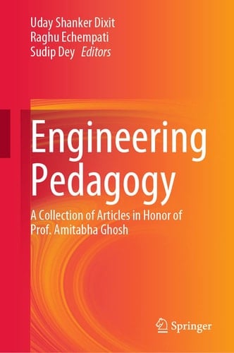 Engineering Pedagogy A Collection of Articles in Honor of Prof. Amitabha Ghosh