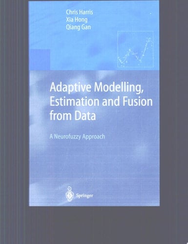 Adaptive Modelling, Estimation and Fusion from Data A Neurofuzzy Approach