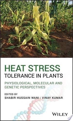 Heat Stress Tolerance in Plants Physiological, Molecular and Genetic Perspectives