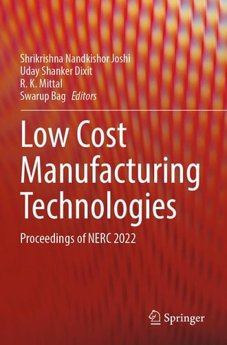 Low Cost Manufacturing Technologies Proceedings of NERC 2022