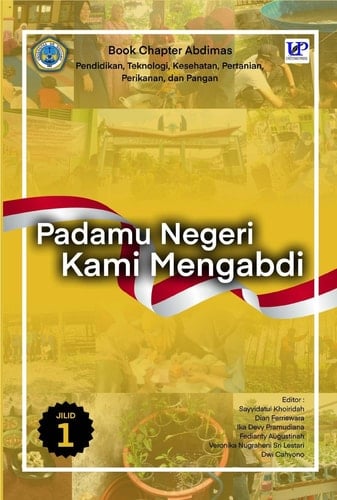 PADAMU NEGERI KAMI MENGABDI Jilid 1 - Pendidikan, Teknologi, Kesehatan, Pertanian, Perikanan, dan Pangan