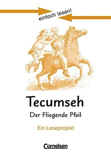 Tecumseh - der fliegende Pfeil ein Leseprojekt zu dem gleichnamigen Roman von Fritz Steuben