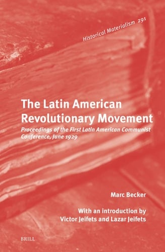 The Latin American Revolutionary Movement Proceedings of the First Latin American Communist Conference, June 1929