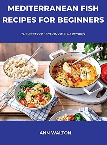 Mediterranean Fish Recipes for Beginners The Best Collection Of Fish Recipes