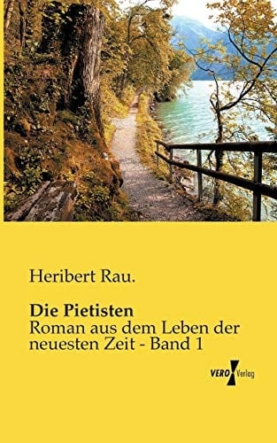 Die Pietisten Roman aus dem Leben der neuesten Zeit - Band 1