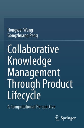 Collaborative Knowledge Management Through Product Lifecycle A Computational Perspective