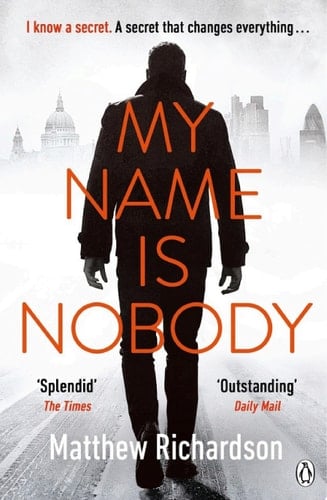 My Name Is Nobody From the bestselling author of The Scarlet Papers, a Times Thriller of the Year