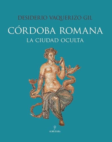 Córdoba romana la ciudad oculta