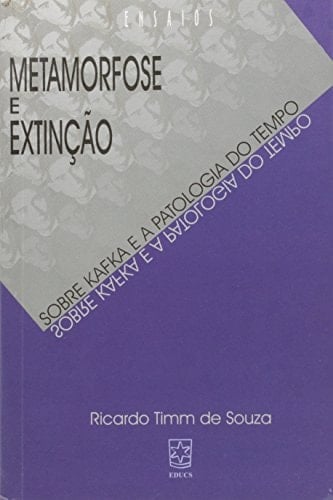 Metamorfose e extinção sobre Kafka e a pathologia do tempo