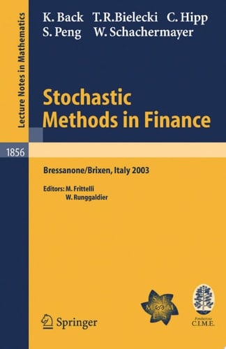 Stochastic Methods in Finance Lectures given at the C.I.M.E.-E.M.S. Summer School held in Bressanone/Brixen, Italy, July 6-12, 2003