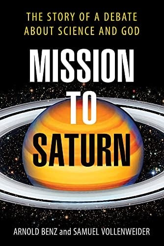 Mission to Saturn A Debate about Science and God
