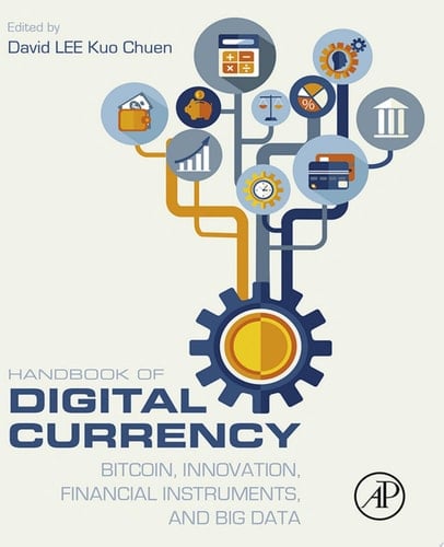 Handbook of Digital Currency Bitcoin, Innovation, Financial Instruments, and Big Data
