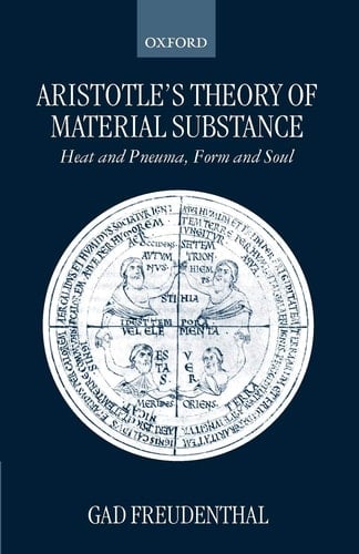 Aristotle's Theory of Material Substance Heat and Pneuma, Form and Soul