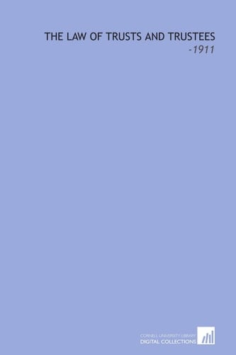 The Law of Trusts and Trustees: -1911