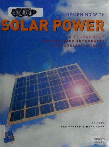 Designing with Solar Power: A Source Book for Building Integrated Photovoltaics (BIPV)