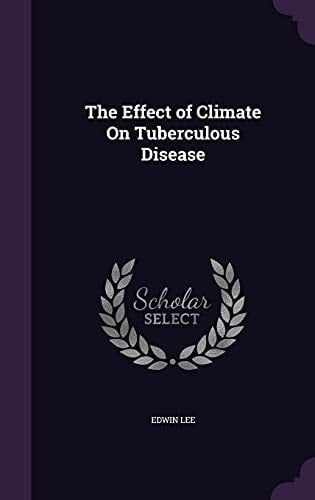 The Effect of Climate On Tuberculous Disease