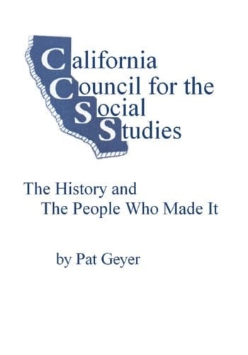 California Council for the Social Studies, the History and the People Who Made It