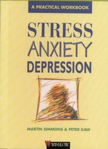 Stress, Anxiety, Depression A Practical Workbook