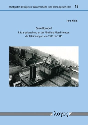Zerreißprobe? Rüstungsforschung an der Abteilung Maschinenbau der MPA Stuttgart von 1933 bis 1945