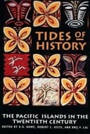 Tides of History The Pacific Islands in the Twentieth Century