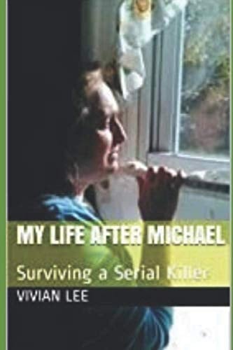 My Life After Michael Surviving a Serial Killer