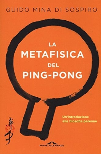 La metafisica del ping-pong. Il tennistavolo come viaggio alla scoperta di sé