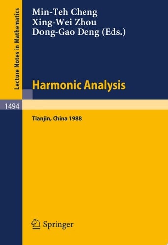 Harmonic Analysis Proceedings of the special program at the Nankai Institute of Mathematics, Tianjin, PR China, March-July, 1988