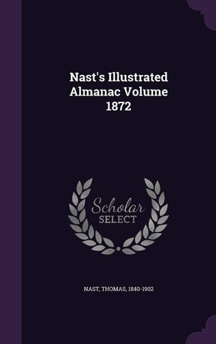Nast's Illustrated Almanac Volume 1872