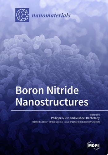 Boron Nitride Nanostructures Special Issue Editors Philippe Miele Mikhael Bechelany MDPI •