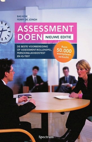 Assessment doen - nieuwe editie De beste voorbereiding op assessment-rollenspel, persoonlijkheidstest en iq-test