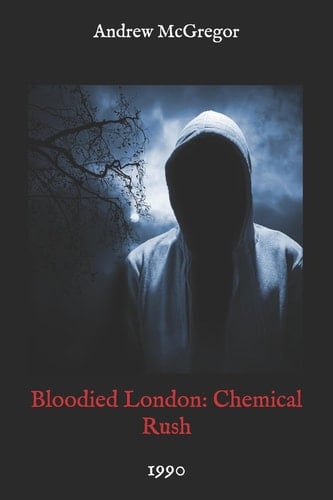 Bloodied London: Chemical Rush 1990