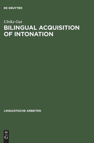 Bilingual Acquisition of Intonation (Linguistische Arbeiten)