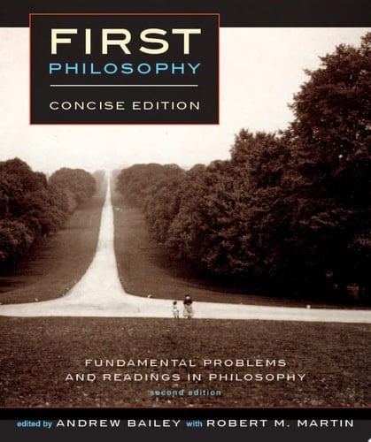 First Philosophy: Concise - Second Edition Fundamental Problems and Readings in Philosophy