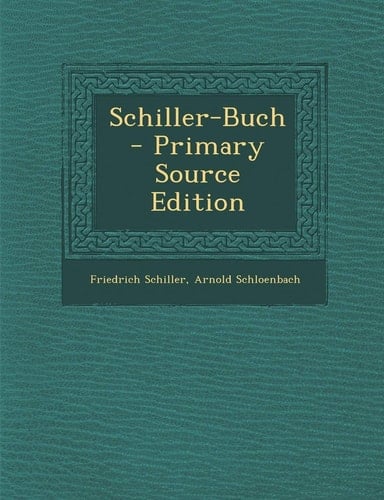 Schiller-Buch - Primary Source Edition
