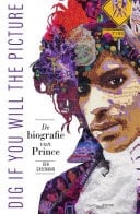 Dig if you will the picture de biografie van Prince