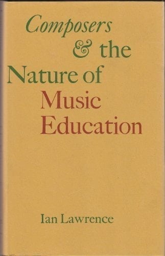 Composers and the nature of music education