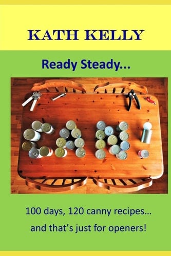 Ready Steady... CAN! 100 Days, 100 Canny Recipes... and That's Just for Openers!